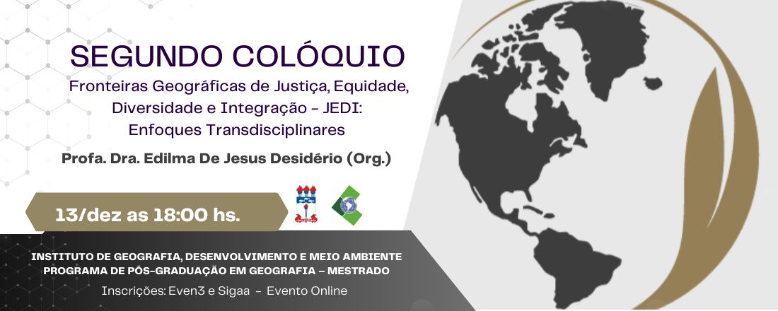 Segundo Colóquio Fronteiras Geográficas Justiça, Equidade, Diversidade e Integração - JEDI: Enfoques Transdisciplinares na Pesquisa em Geografía