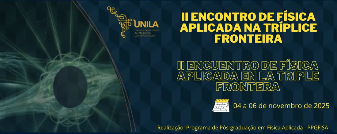 2º Encontro de Física Aplicada na Tríplice Fronteira | 2º Encuentro de Física Aplicada en la Triple Frontera