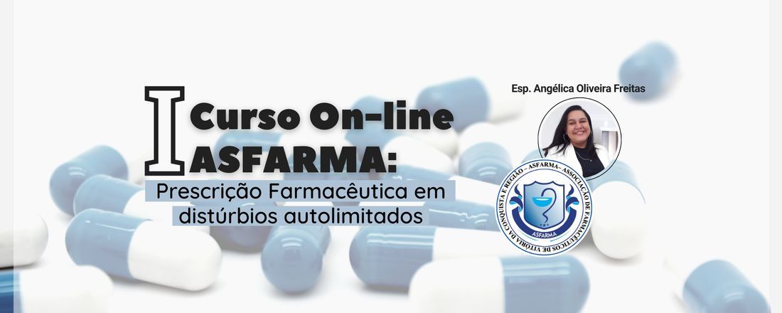 I Curso On-line ASFARMA: Prescrição Farmacêutica em distúrbios autolimitados