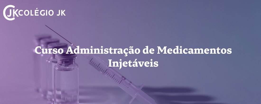 Curso de Administração de Medicamentos Injetáveis