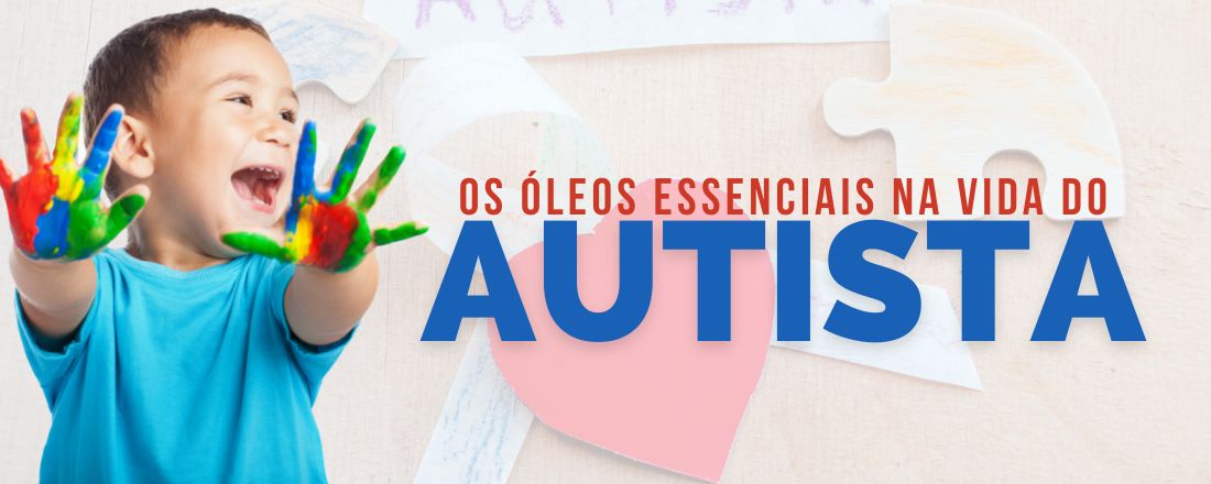 CURSO - OLEOS ESSENCIAIS NA VIDA DO AUTISTA