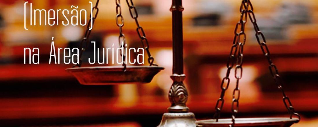 MINICURSO DE CAPACITAÇÃO E IMERSÃO NA ÁREA JURÍDICA