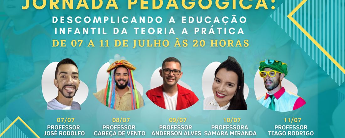 JORNADA PEDAGÓGICA: descomplicando a educação infantil da teoria a prática