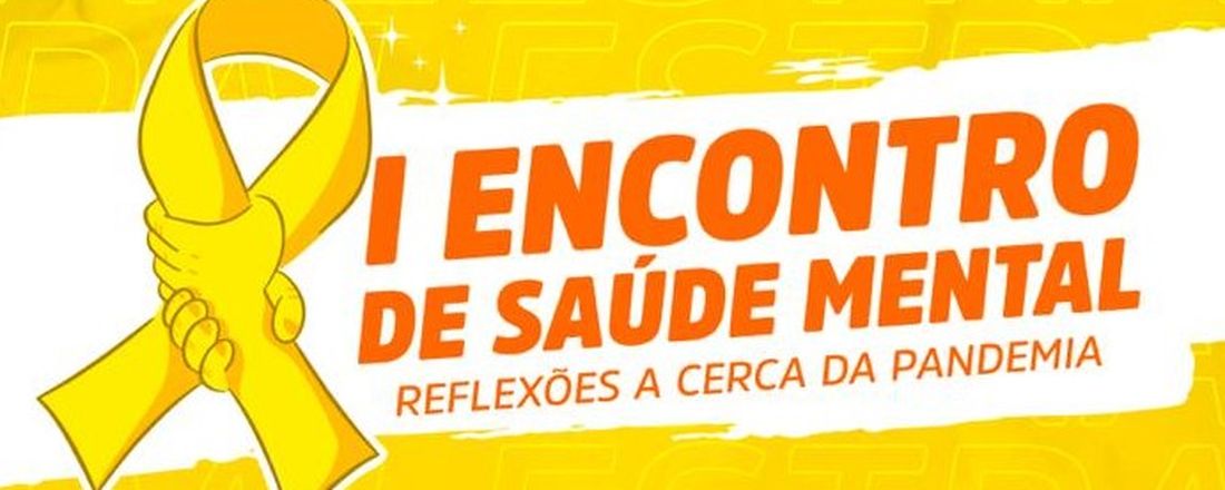 I Encontro de Saúde Mental: Reflexões acerca da pandemia