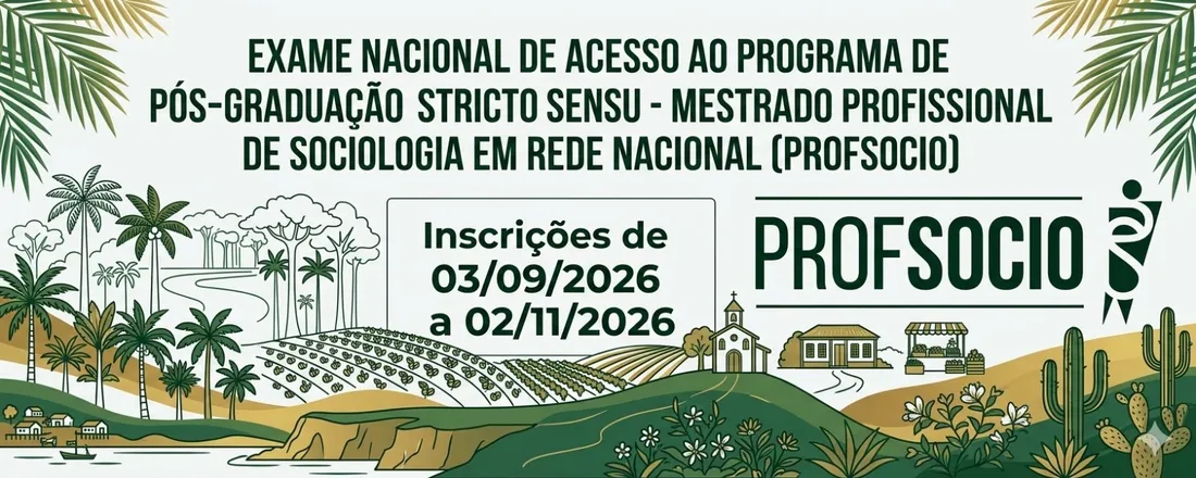 Banner do evento EDITAL Nº 01/2026 – UNIFICADO – TURMA 2027: EXAME NACIONAL DE ACESSO AO PROGRAMA DE PÓS-GRADUAÇÃO STRICTO SENSU – MESTRADO PROFISSIONAL DE SOCIOLOGIA EM REDE NACIONAL (PROFSOCIO)