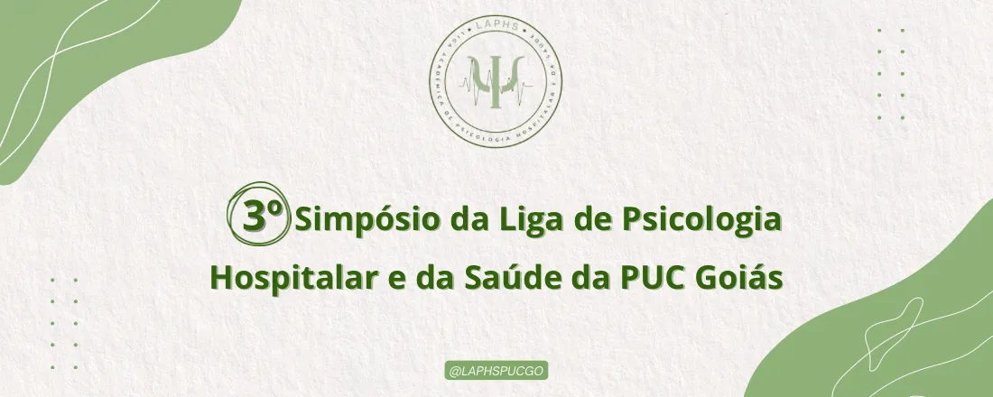 3º Simpósio da Liga Acadêmica de Psicologia Hospitalar e da Saúde da PUC Goiás