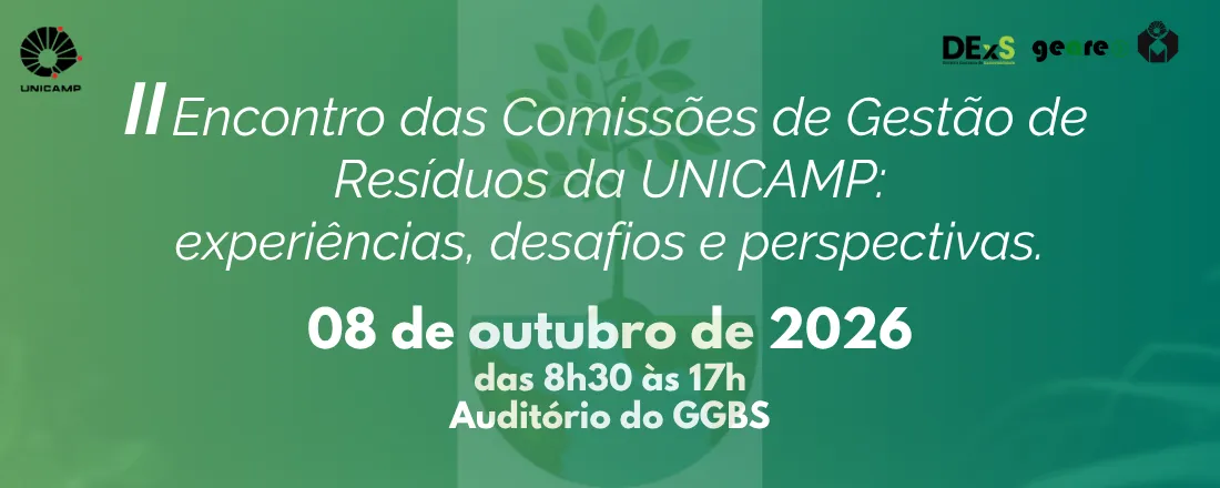 II Encontro das Comissões de Resíduos da Unicamp: experiências, desafios e perspectivas