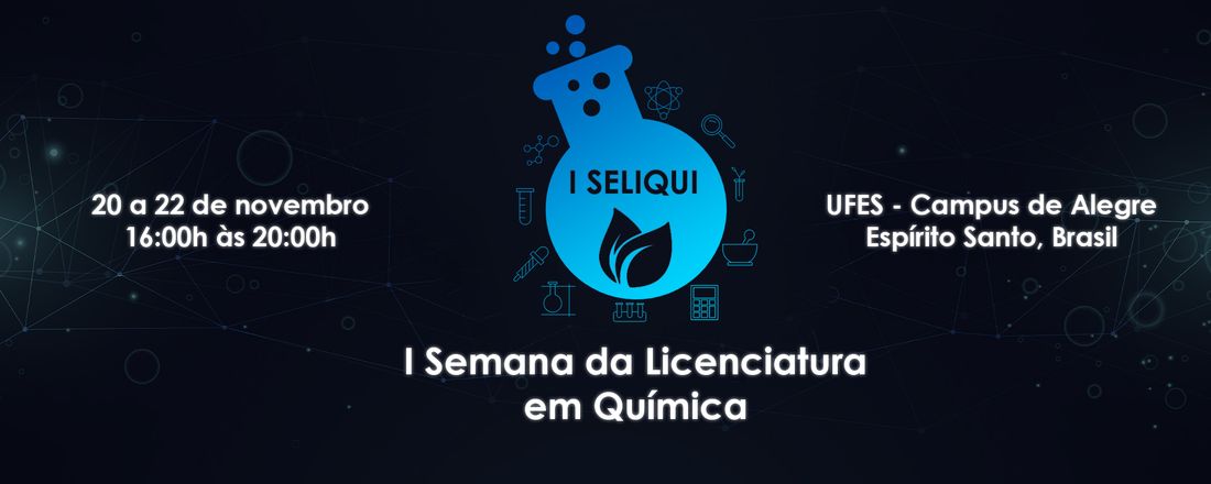 I Semana da Licenciatura em Química - Alegre/ ES - I SELIQUI - Alegre/ ES