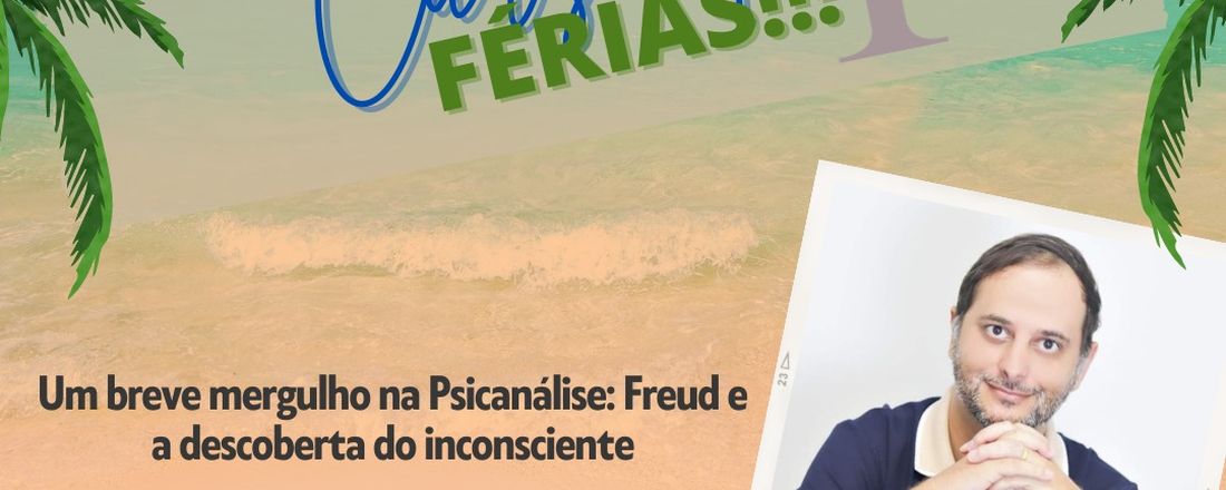 Um breve mergulho na Psicanálise - Freud e a descoberta do inconsciente