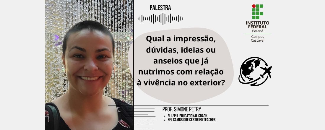 Ciclo de palestras TADS: Qual a impressão, dúvidas, ideias ou anseios que já nutrimos com relação à vivência no exterior?