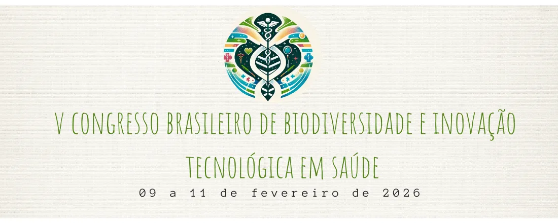 V CONGRESSO BRASILEIRO DE BIODIVERSIDADE E INOVAÇÃO TECNOLÓGICA EM SAÚDE
