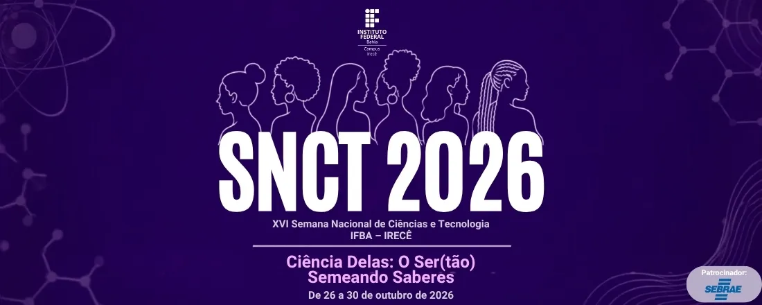 16ª Semana de Ciência e Tecnologia do Território de Irecê: Ciência Delas: O Ser (tão) Semeando Saberes