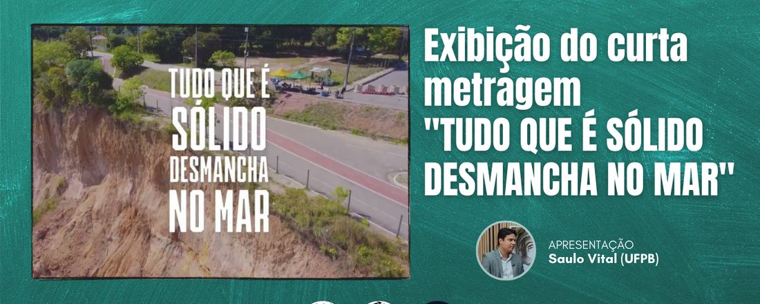 Exibição do curta metragem "Tudo que é Sólido Desmancha no Mar"