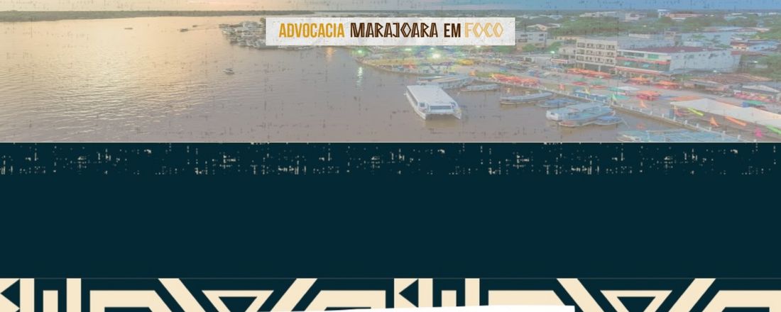 I ENCONTRO DA ADVOCACIA MARAJOARA