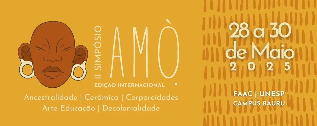 II Simpósio Amò - Ancestralidade, Cerâmica, Corporeidades, Arte educação e Decolonialidade - Edição Internacional