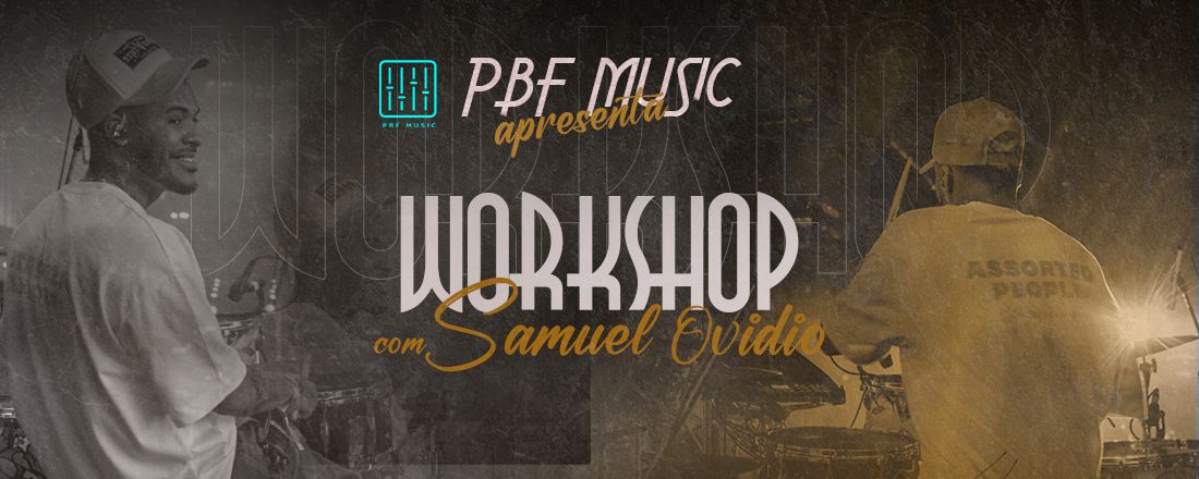 PBF MUSIC APRESENTA - Workshop com Samuel Ovidio