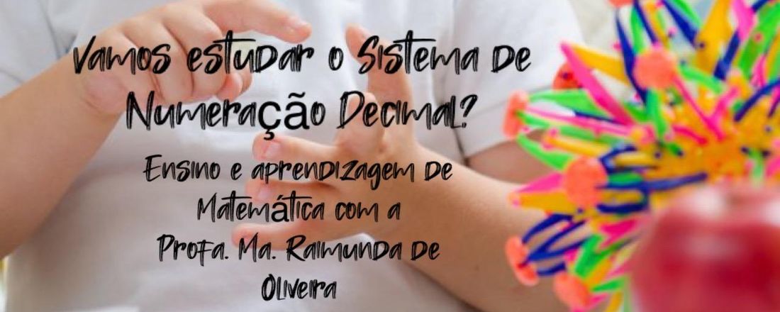 Sistema de Numeração Decimal: do conceito de número ao valor posicional
