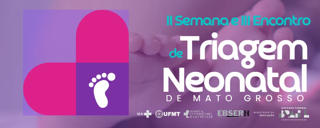 II Semana e III Encontro de Triagem Neonatal de Mato Grosso