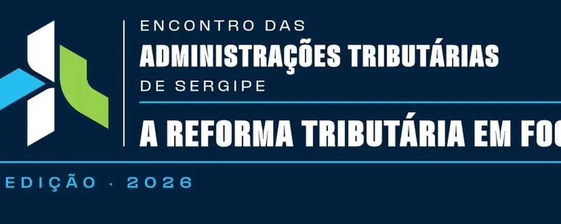 A Reforma Tributária em Foco - Encontro das Administrações Tributárias