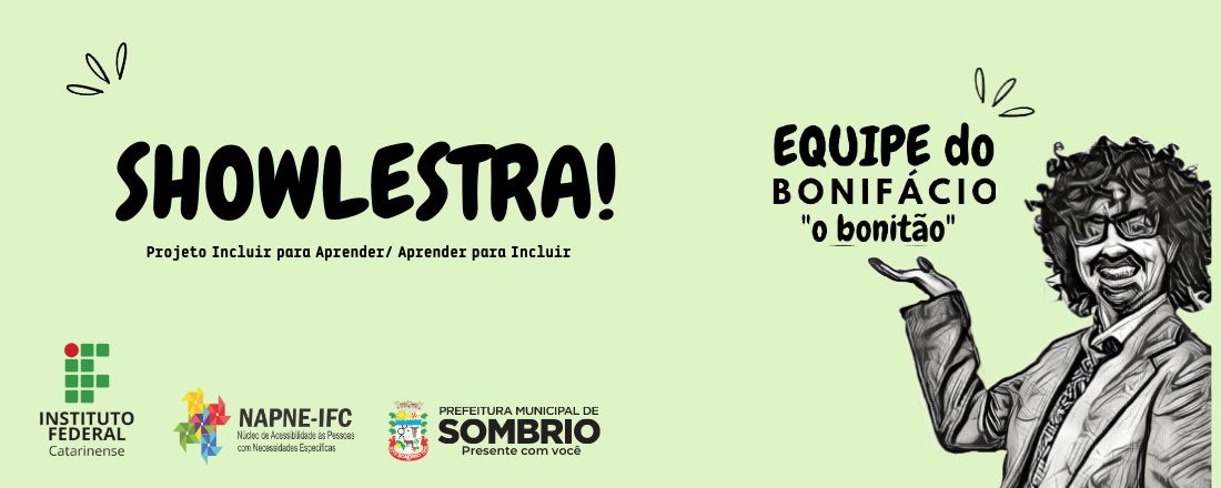 Bonifácio "o Bonitão" colaborando com a inclusão!