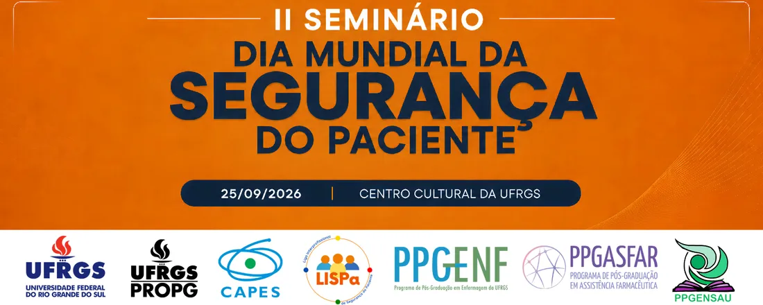 II SEMINÁRIO DIA MUNDIAL DA SEGURANÇA DO PACIENTE: CUIDADO SEGURO PARA A VIDA
