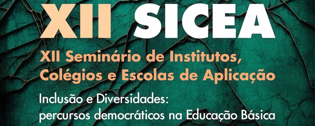 XII Seminário de Institutos, Colégios e Escolas de Aplicação (XII SICEA)