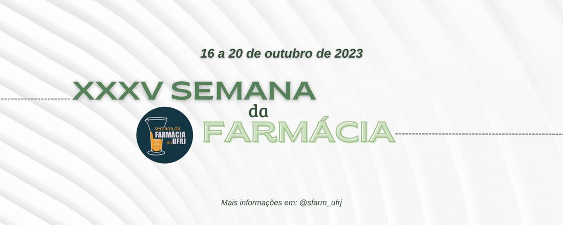 XXXV Semana da Farmácia da Universidade Federal do Rio de Janeiro