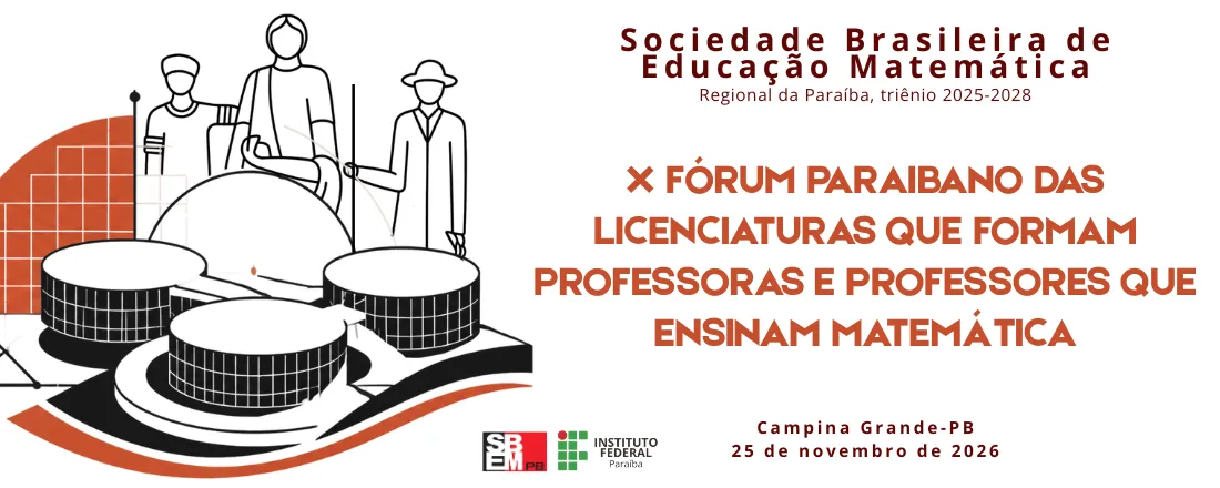X FÓRUM PARAIBANO DAS LICENCIATURAS QUE FORMAM PROFESSORAS E PROFESSORES QUE ENSINAM MATEMÁTICA