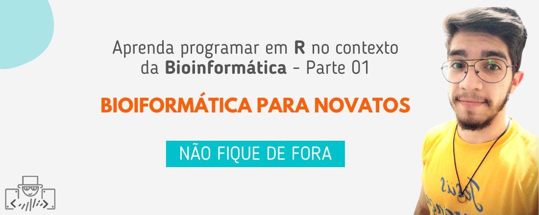 Aprenda programar em R no contexto da Bioinformática - Parte 01