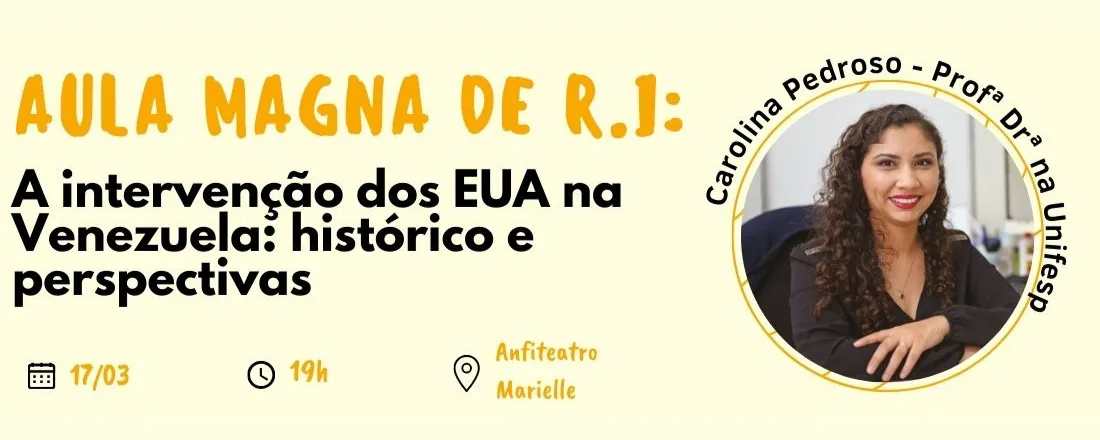 Aula Magna de Relações Internacionais - A intervenção dos EUA na Venezuela: histórico e perspectivas