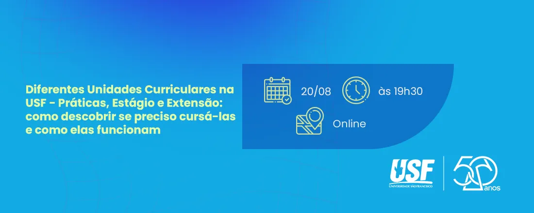 Diferentes Unidades Curriculares na USF (Práticas, Estágio e Extensão): como descobrir se preciso cursá-las e como elas funcionam