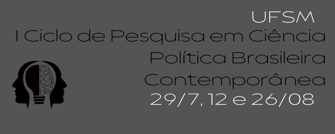 I Ciclo de Pesquisa em Ciência Política Brasileira Contemporânea