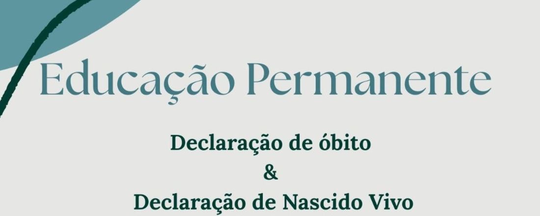 Capacitação - Declaração de Óbito e Declaração de Nascido Vivo