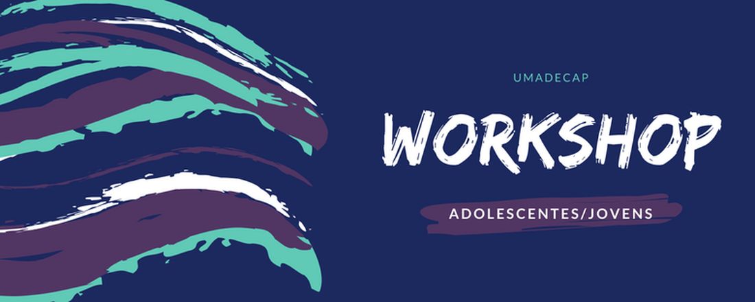 Workshop para Adolescentes e Jovens - UMADECAP