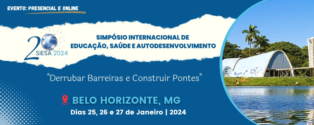 SIESA - Simpósio Internacional de Educação, Saúde e Autodesenvolvimento: Construir Pontes para Derrubar Barreiras