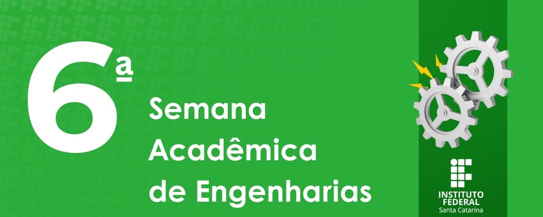 6ª Semana Acadêmica de Engenharias