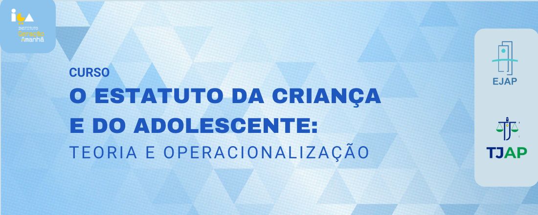 O Estatuto da Criança e do Adolescente: Teoria e Operacionalização