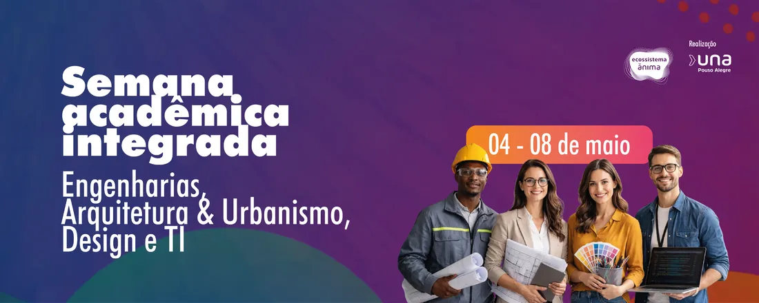 Semana Acadêmica Integrada - Arquitetura, Design, Engenharias e TI