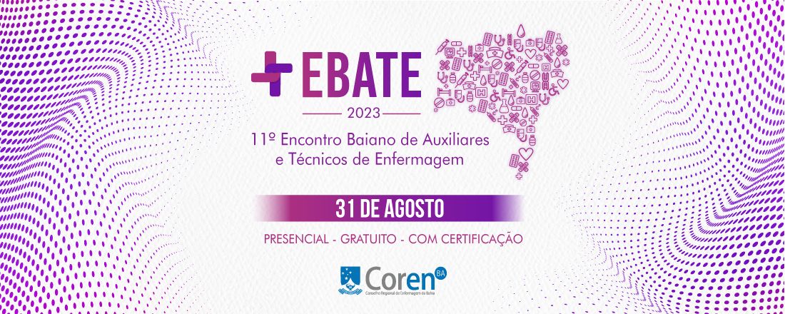 11º ENCONTRO BAIANO DE AUXILIARES E TÉCNICOS DE ENFERMAGEM