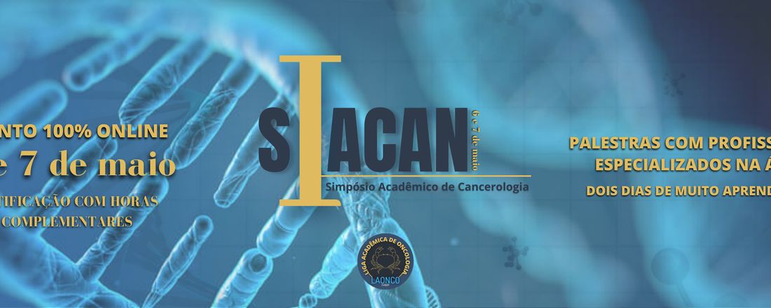 I SIACAN - Simpósio Acadêmico de Cancerologia