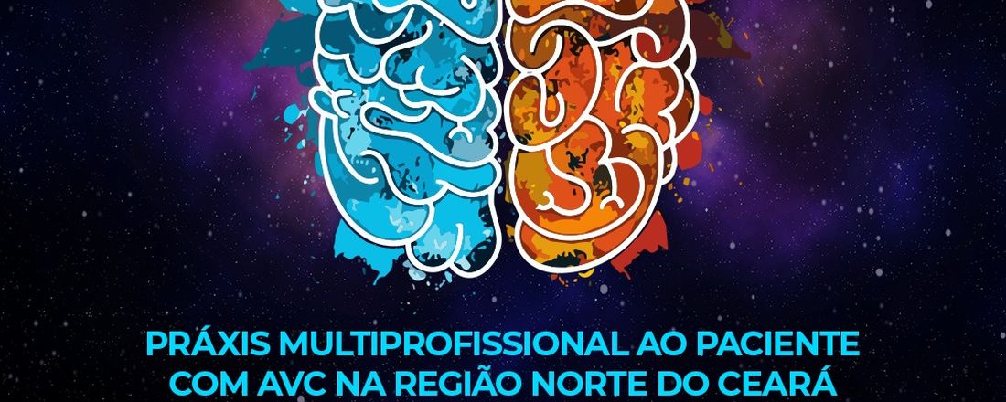 II Simpósio Norte Cearense de AVC: Práxis Multiprofissional ao Paciente com AVC na Região Norte do Ceará.