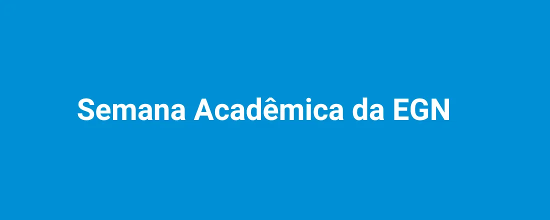 Semana Acadêmica da EGN