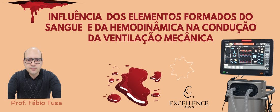 Influência dos elementos formados do sangue e da hemodinâmica na condução da ventilação mecânica