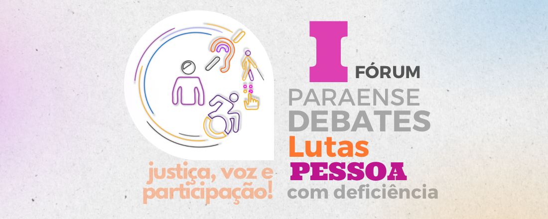 I Fórum Paraense de debates e lutas da pessoa com deficiência