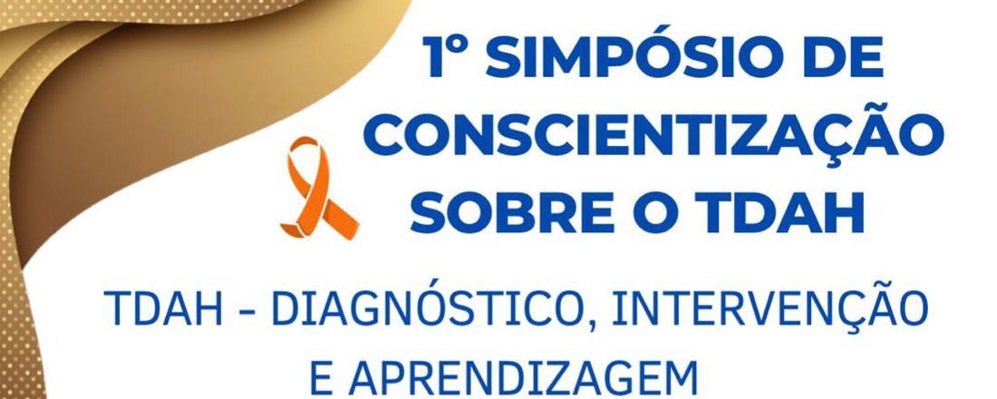 1º SIMPÓSIO DE CONSCIENTIZAÇÃO SOBRE O TDAH