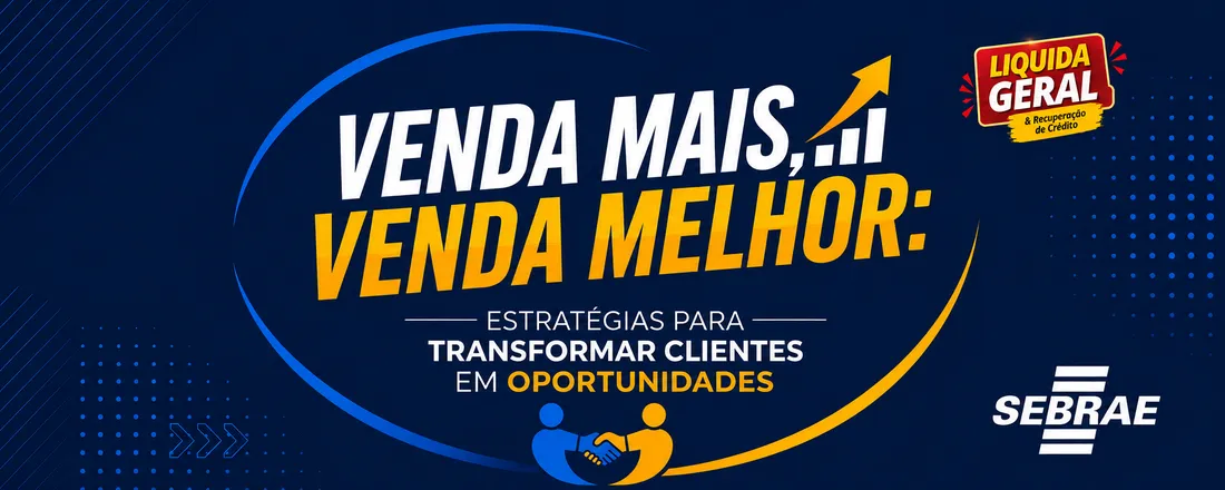 Venda Mais, Venda Melhor: Estratégias para Transformar Clientes em Oportunidades