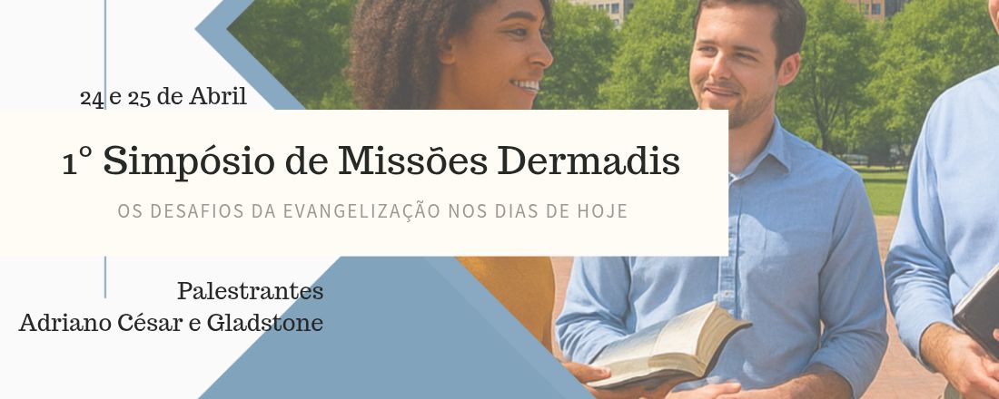 1° Simpósio de Missões Dermadis