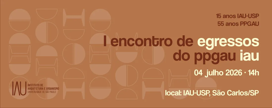 1º Encontro de Egressos do PPGAU-IAU