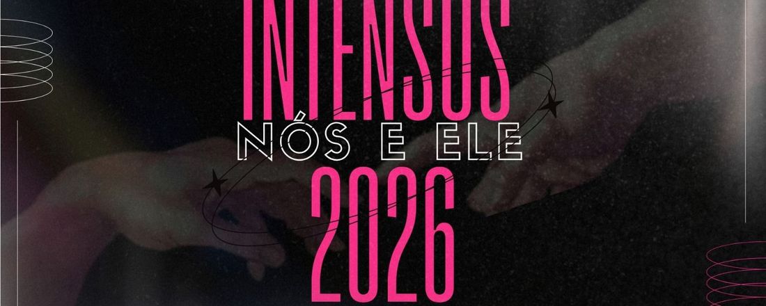 INTENSOS 2026: NÓS E ELE