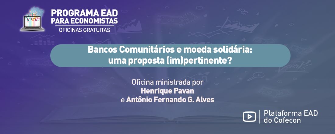 Bancos Comunitários e moeda solidária: uma proposta (im)pertinente?